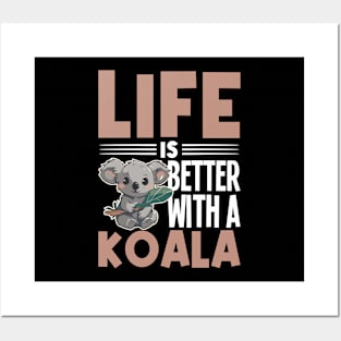 Koala - Life Is Better With Koala Posters and Art